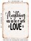DECORATIVE METAL SIGN - Anything You Do Do It With Love - Vintage Rusty Look